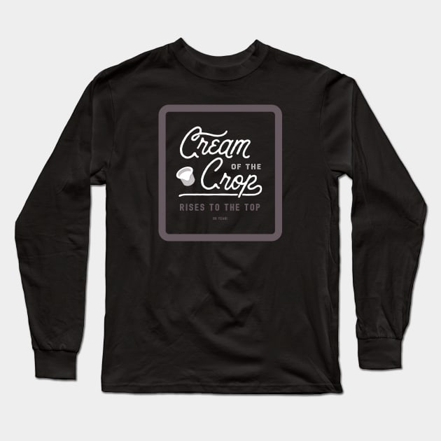 Cream of the Crop Long Sleeve T-Shirt by FITmedia